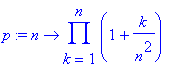 p := proc (n) options operator, arrow; product(1+k/...